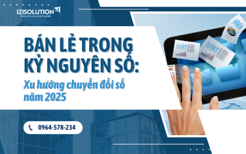 Bán lẻ trong kỷ nguyên số: Xu hướng chuyển đổi số năm 2025