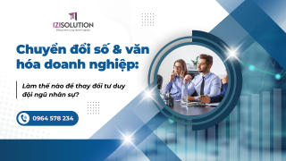 Chuyển đổi số và văn hóa doanh nghiệp: Làm thế nào để thay đổi tư duy đội ngũ nhân sự?