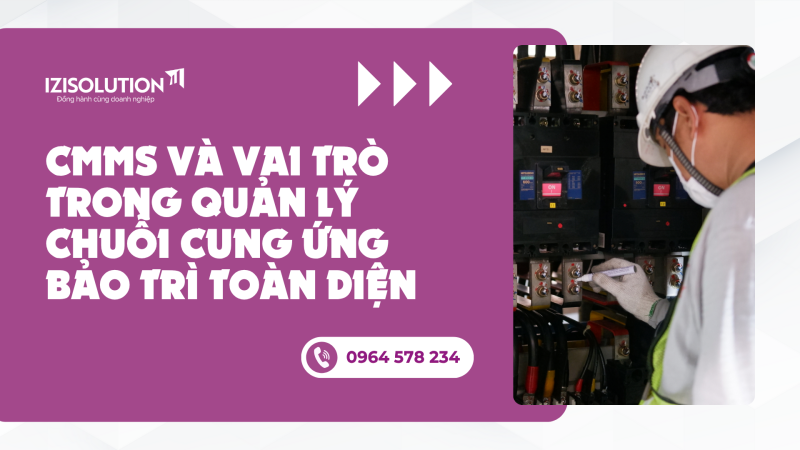 CMMS và vai trò trong quản lý chuỗi cung ứng bảo trì toàn diện