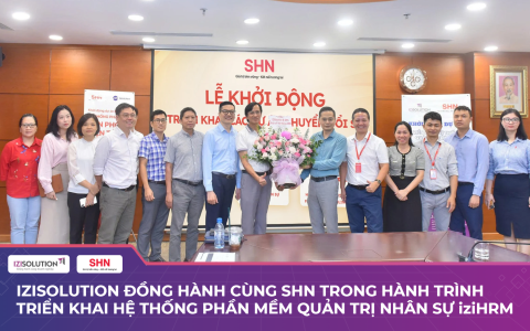 IZISolution đồng hành cùng SHN trong hành trình triển khai hệ thống phần mềm quản trị nhân sự iziHRM