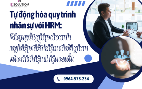 Tự động hóa quy trình nhân sự với HRM: Bí quyết giúp doanh nghiệp tiết kiệm thời gian và cải thiện hiệu suất