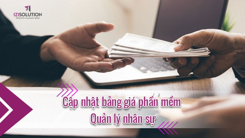 Cập nhật Bảng giá phần mềm quản lý nhân sự 