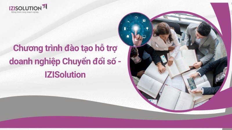 Chương trình đào tạo hỗ trợ doanh nghiệp Chuyển đổi số - IZISolution