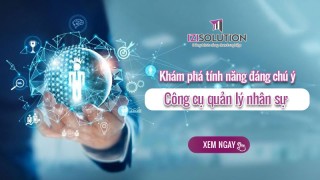 Khám phá tính năng đáng chú ý của công cụ quản lý nhân sự hiệu quả