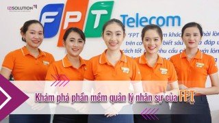 Khám phá phần mềm quản lý nhân sự của FPT