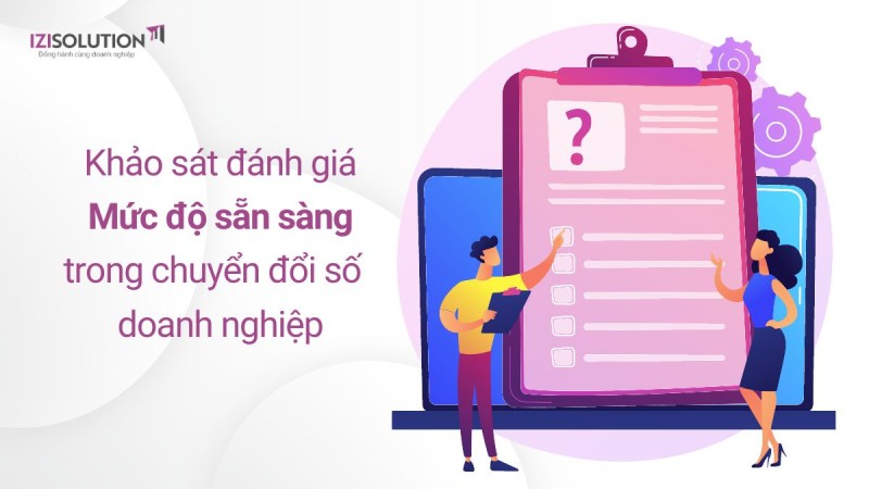 Khảo sát đánh giá mức độ sẵn sàng trong chuyển đổi số của doanh nghiệp