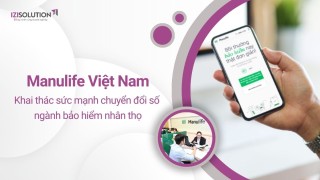 Manulife Việt Nam: Khai thác sức mạnh chuyển đổi số ngành bảo hiểm nhân thọ