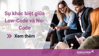 Sự khác biệt giữa Low-Code và No-Code