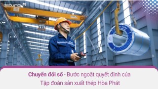 Chuyển đổi số - Bước ngoặt quyết định của tập đoàn sản xuất thép Hòa Phát