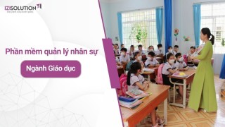 Ngành giáo dục: Cách mạng hoá công tác quản lý nhân sự với phần mềm HRM