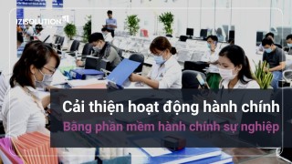 Cải thiện hoạt động hành chính bằng phần mềm hành chính sự nghiệp