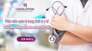  Phần mềm quản lý trang thiết bị y tế - Giải pháp thông minh cho các cơ sở y tế