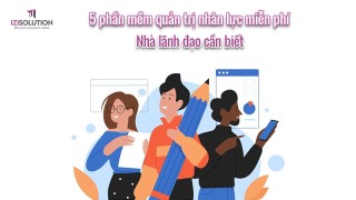 Review 5 phần mềm quản trị nhân lực miễn phí nhà lãnh đạo cần biết