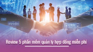 Review 5 phần mềm quản lý hợp đồng miễn phí cho doanh nghiệp