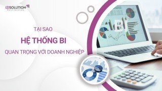 Tại sao hệ thống BI lại quan trọng với doanh nghiệp