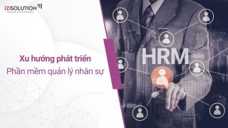 Xu hướng phát triển và tương lai của phần mềm quản lý nhân sự HRM