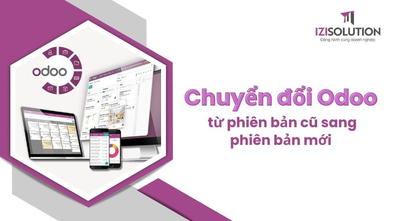 Cách chuyển đổi Odoo thành công từ phiên bản cũ sang phiên bản mới