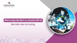 Các nhà cung cấp dịch vụ chuyển đổi số tiêu biểu trên thị trường