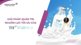 Giải pháp quản trị nguồn lực tối ưu của TH Truemilk