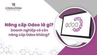 Nâng cấp Odoo là gì? Doanh nghiệp có cần nâng cấp Odoo không?