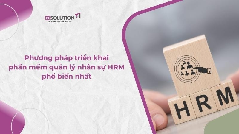 Phương pháp triển khai phần mềm quản lý nhân sự hiệu quả