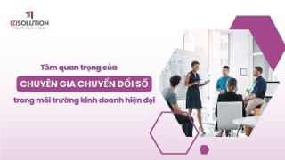 Tầm quan trọng của chuyên gia chuyển đổi số trong môi trường kinh doanh hiện đại