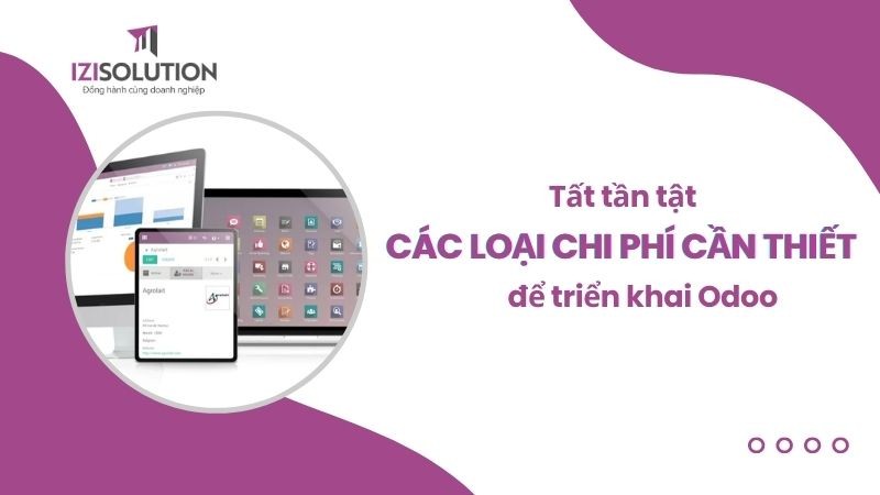 Tất tần tật các loại chi phí cần thiết để triển khai Odoo