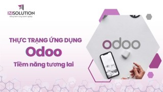 Thực trạng ứng dụng phần mềm quản trị doanh nghiệp Odoo hiện nay và tiềm năng tương lai