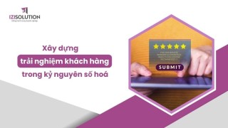 Xây dựng trải nghiệm khách hàng trong kỷ nguyên số hoá