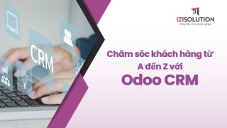 Chăm sóc khách hàng từ A đến Z với Odoo CRM