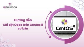 Hướng dẫn cài đặt hệ thống Odoo trên Centos 8 cơ bản