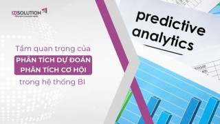 Tầm quan trọng của phân tích dự đoán và phân tích cơ hội trong hệ thống BI