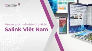 Review phần mềm bảo trì thiết bị Salink Việt Nam