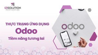 Thực trạng ứng dụng phần mềm quản trị doanh nghiệp Odoo hiện nay và tiềm năng tương lai