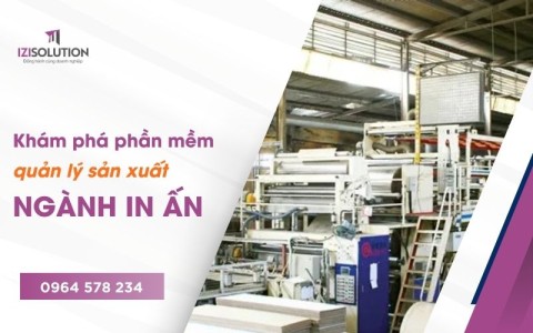 Khám phá phần mềm quản lý sản xuất ngành In ấn