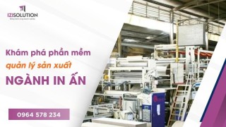 Khám phá phần mềm quản lý sản xuất ngành In ấn