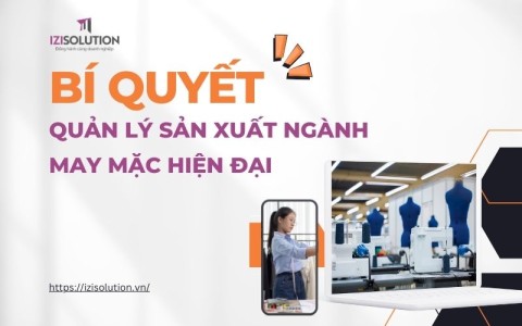 Bí quyết quản lý sản xuất ngành may mặc hiện đại