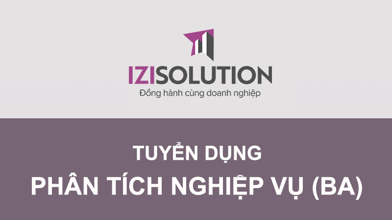 Tuyển dụng Chuyên viên Phân tích Nghiệp vụ (BA) Đợt I/2021