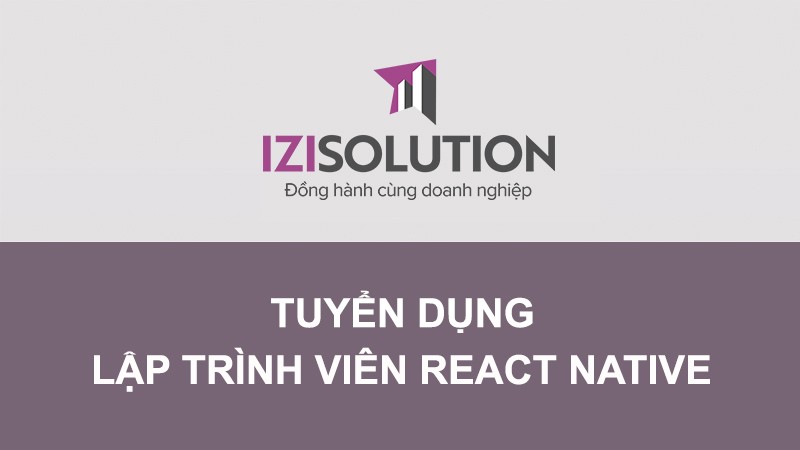 Tuyển dụng Lập trình viên React Native Đợt I/2021