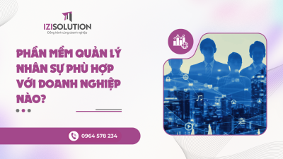 Phần mềm quản lý nhân sự phù hợp với doanh nghiệp nào?