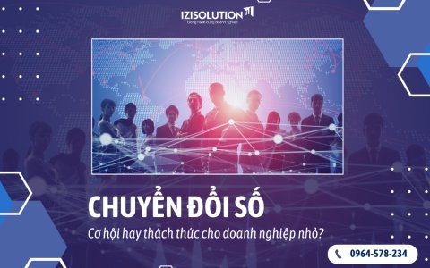 Chuyển đổi số – Cơ hội hay thách thức cho doanh nghiệp nhỏ?