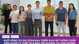 Khởi động dự án: IZISolution triển khai hệ thống Phần mềm quản lý thiết bị & bảo trì iziCMMS tại Vạn Hương