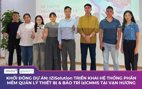 Khởi động dự án: IZISolution triển khai hệ thống Phần mềm quản lý thiết bị & bảo trì iziCMMS tại Vạn Hương