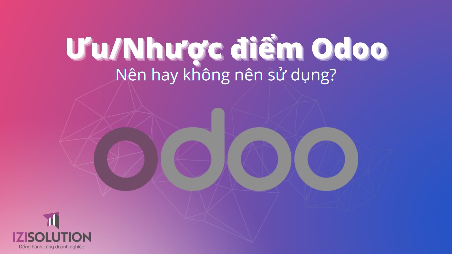 Ưu và nhược điểm Odoo