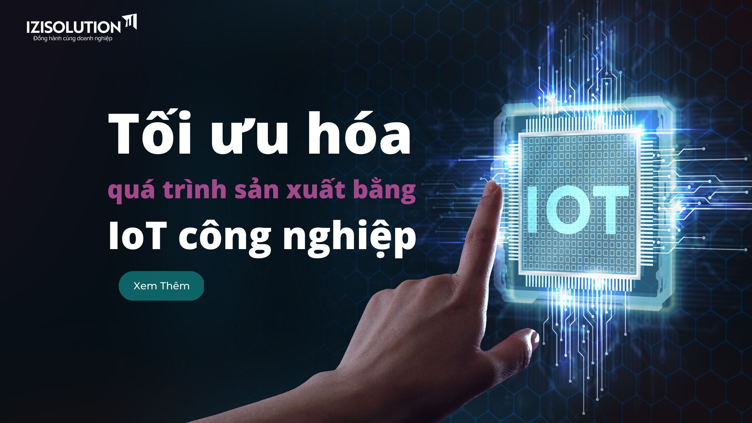 Tối ưu hóa quá trình sản xuất bằng IoT công nghiệp