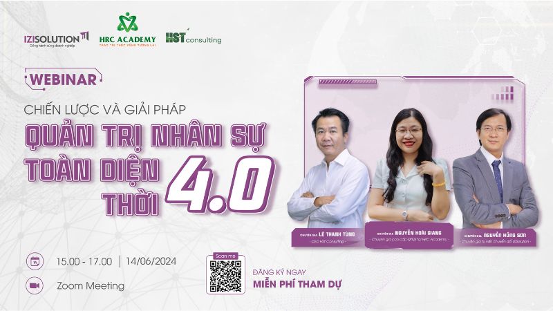 Webinar "CHIẾN LƯỢC VÀ GIẢI PHÁP QUẢN TRỊ NHÂN SỰ TOÀN DIỆN THỜI 4.0"