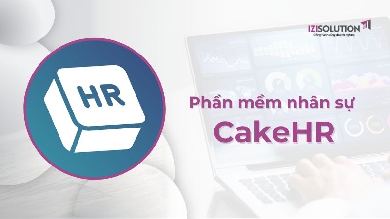 Phần mềm nhân sự CakeHR