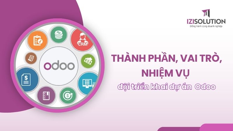 Thành phần, vai trò, nhiệm vụ đội triển khai dự án nhà cung cấp Odoo