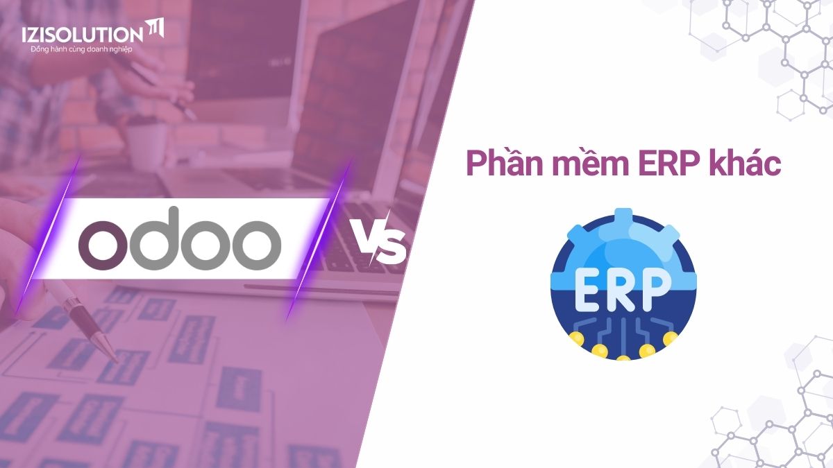 Điều gì tạo nên sự khác biệt giữa Odoo và phần mềm ERP khác