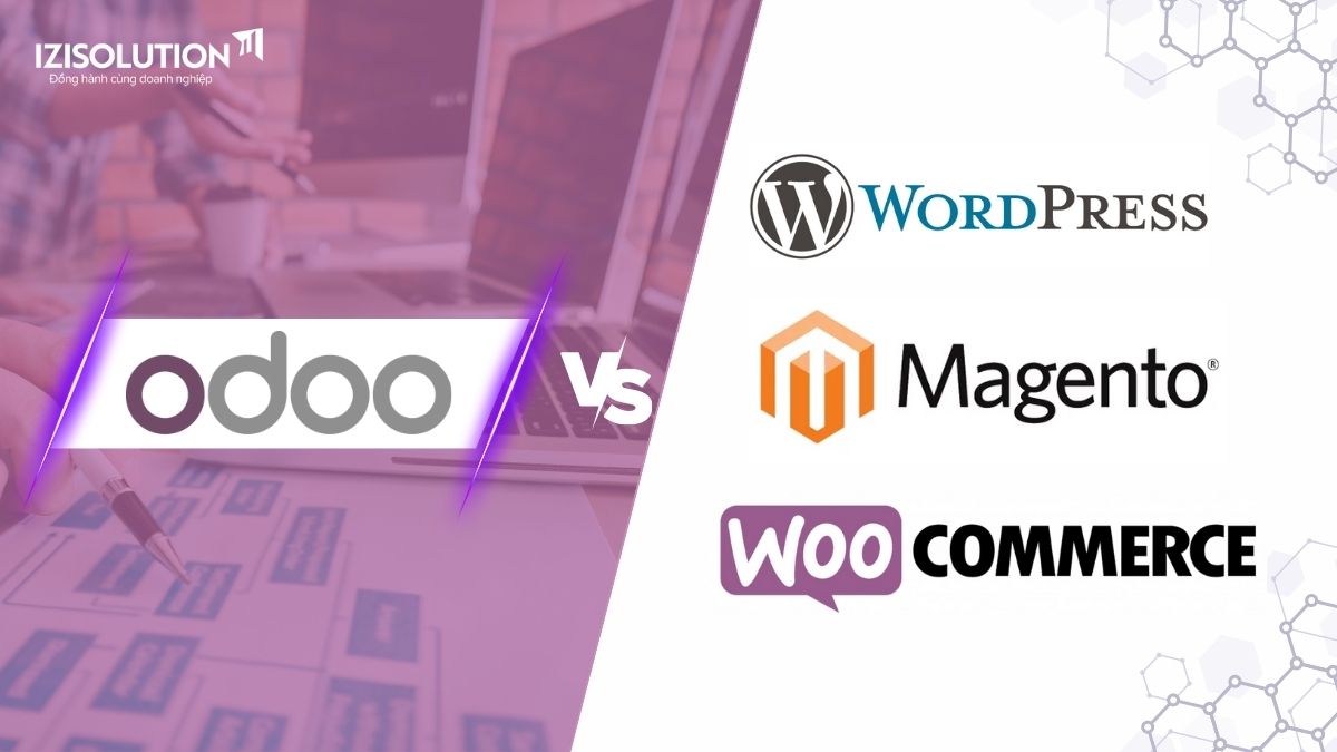 So sánh Odoo vs Wordpress vs Magento vs WooCommerce